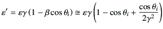 $\displaystyle \vepsilon' = \vepsilon \gamma \left(1-\beta \cos\theta_i\right) \...
...\vepsilon \gamma \left( 1-\cos\theta_i + \frac{\cos\theta_i}{2\gamma^2} \right)$