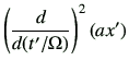 $\displaystyle \left(\frac{d}{d(t'/\Omega)}\right)^2 (ax')$