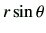 $ r\sin\theta$