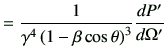$\displaystyle =\frac{1}{\gamma^4 \left(1-\beta \cos\theta\right)^3} \di{P'}{\Omega'}$