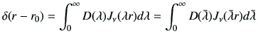 $\displaystyle \delta(r-r_0) = \int_{0}^{\infty}D(\lambda) J_\nu(\lambda r) d\lambda =\int_{0}^{\infty}D(\bar{\lambda}) J_\nu(\bar{\lambda} r) d\bar{\lambda}$