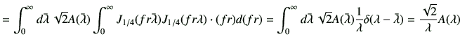 $\displaystyle = \int_{0}^{\infty} d\bar{\lambda}\, \sqrt{2} A(\bar{\lambda}) \i...
...{1}{\lambda} \delta(\lambda-\bar{\lambda}) =\frac{\sqrt{2}}{\lambda} A(\lambda)$