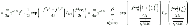 $\displaystyle = \frac{m}{2\pi} x^{-1/4} f^2 \cdot\frac{1}{2t} \exp\left(-\frac{...
...2 \left(\frac{r}{r_0}\right)}{\dfrac{2t \tau}{\frac{t}{r_0^2/(12\nu)}}} \right)$