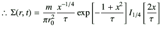 % latex2html id marker 2149
$\displaystyle \therefore\, \Sigma(r,t)=\frac{m}{\pi...
...\tau} \exp\left[-\frac{1+x^2}{\tau}\right] I_{1/4} \left[\frac{2x}{\tau}\right]$