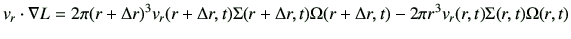 $\displaystyle v_r \cdot {\nabla} L = 2 \pi (r+\Delta r)^3 v_r(r+\Delta r,t) \Si...
...\Delta r,t) \Omega(r+\Delta r,t)
- 2 \pi r^3 v_r( r,t) \Sigma(r,t) \Omega(r,t)
$