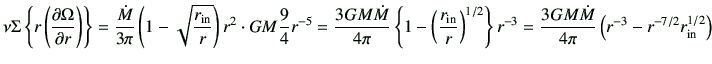 $\displaystyle \nu \Sigma \left\{ r\left(\frac{\partial \Omega}{\partial r}\righ...
...}
=\frac{3GM \dot{M}}{4\pi} \left(r^{-3} -r^{-7/2} r_\mathrm{in}^{1/2} \right)
$