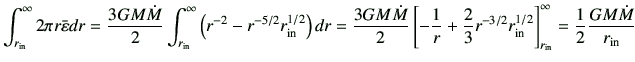 $\displaystyle \int_{r_\mathrm{in}}^{\infty} 2\pi r \bar{\varepsilon} dr = \frac...
...}\right]_{r_\mathrm{in}}^{\infty} =\frac{1}{2} \frac{GM \dot{M}}{r_\mathrm{in}}$