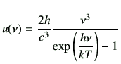 $\displaystyle u(\nu) = \frac{2 h}{c^3} \dfrac{\nu^3}{\exp \left(\dfrac{h\nu}{kT}\right) -1}$