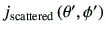 $ j_{\rm scattered} \left(\theta',\phi'\right)$