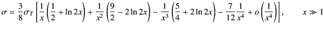 $\displaystyle \sigma=\frac{3}{8}\sigma_T \left[ \frac{1}{x}\left(\frac{1}{2} + ...
... -\frac{7}{12}\frac{1}{x^4} +o\left(\frac{1}{x^4}\right) \right], \qquad x\gg 1$