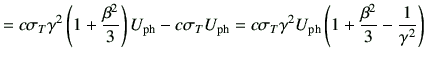 $\displaystyle = c \sigma_T \gamma^2 \left(1+\frac{\beta^2}{3}\right) U_{\rm ph}...
...ma_T \gamma^2 U_{\rm ph} \left( 1+ \frac{\beta^2}{3} -\frac{1}{\gamma^2}\right)$