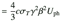 $\displaystyle =\frac{4}{3}c\sigma_T \gamma^2 \beta^2 U_{\rm ph}$