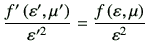 $\displaystyle \frac{f'\left(\vepsilon',\mu'\right)}{\vepsilon'^2}
=
\frac{f\left(\vepsilon,\mu\right)}{\vepsilon^2}
$