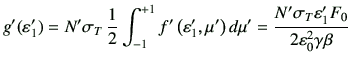 $\displaystyle g'(\vepsilon'_1) = N' \sigma_T  \frac{1}{2}\int_{-1}^{+1} f'\lef...
...\right)d\mu' =\frac{N' \sigma_T \vepsilon'_1 F_0}{2 \vepsilon_0^2 \gamma \beta}$