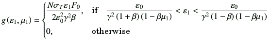 $\displaystyle g\left(\vepsilon_1,\mu_1\right) = \begin{cases}\dfrac{N \sigma_T ...
...-\beta\right)\left(1-\beta \mu_1\right)}   0 , & \hbox{otherwise} \end{cases}$