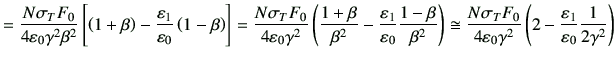 $\displaystyle = \frac{N \sigma_T F_0}{4 \vepsilon_0 \gamma^2 \beta^2} \left[ \l...
...0 \gamma^2} \left( 2 -\frac{\vepsilon_1}{\vepsilon_0}\frac{1}{2\gamma^2}\right)$