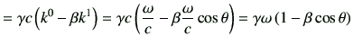 $\displaystyle = \gamma c \left( k^0 -\beta k^1\right) = \gamma c \left( \frac{\...
...ac{\omega}{c} \cos\theta\right) = \gamma \omega \left(1-\beta \cos\theta\right)$