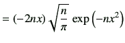 $\displaystyle = (-2nx)\sqrt{\frac{n}{\pi}}\, \exp\left(-nx^2\right)$