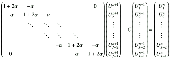 $\displaystyle \begin{pmatrix}1+2\alpha & -\alpha & & & & 0 -\alpha & 1+2\al...
... U_2^{n} \vdots \vdots U_{J-2}^{n} U_{J-1}^{n} \end{pmatrix}$