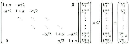 $\displaystyle \begin{pmatrix}1+\alpha & -\alpha/2 & & & & 0   -\alpha/2 & 1+\...
...  V_2^{n}   \vdots   \vdots   V_{J-2}^{n}   V_{J-1}^{n} \end{pmatrix}$