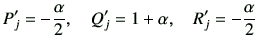 $\displaystyle P_j' = -\frac{\alpha}{2} , \quad Q_j' =1+\alpha , \quad R_j' = -\frac{\alpha}{2}$