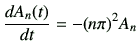 $\displaystyle \di{A_n(t)}{t} =- (n\pi)^2 A_n$