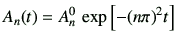 $\displaystyle A_n(t) = A_n^0   \exp\left[-(n\pi)^2 t\right]$