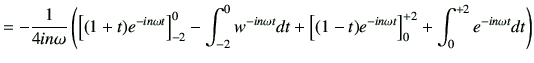 $\displaystyle =-\frac{1}{4in\omega} \left( \left[(1+t)e^{-in\omega t}\right]_{-...
...\left[(1-t)e^{-in\omega t}\right]_{0}^{+2}+\int_0^{+2}e^{-in\omega t}dt \right)$