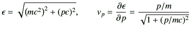 $\displaystyle \epsilon =\sqrt{\left(mc^2\right)^2+(pc)^2} ,\qquad v_p=\del{\epsilon}{p} =\frac{p/m}{\sqrt{1+(p/mc)^2}}$