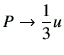 $\displaystyle P \to \frac{1}{3}u$