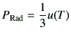 $\displaystyle P_{\rm Rad}=\frac{1}{3}u(T)$