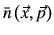 $ \bar{n}\left(\vec{x},\vec{p}\right)$