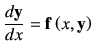 $\displaystyle \di{\vy}{x} = {\bf f}\left(x, {\bf y}\right)$