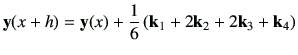 $\displaystyle \vy(x+h) = {\bf y}(x) +\frac{1}{6}\left(\vk_1+2\vk_2+2\vk_3+\vk_4\right)$