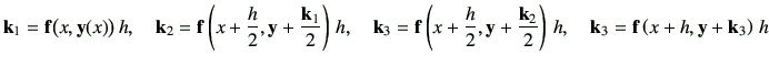 $\displaystyle \vk_1={\bf f}\big(x,\vy(x)\big)\,h,\quad \vk_2={\bf f}\left(x+\fr...
...,\vy+\frac{\vk_2}{2}\right)\,h,\quad \vk_3={\bf f}\left(x+h,\vy+\vk_3\right)\,h$