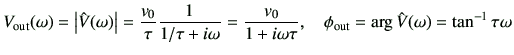 $\displaystyle V_\mathrm{out}(\omega) =\left\vert \hat{V}(\omega) \right\vert = ...
...ega \tau } ,\quad \phi_{\rm {out}} = \arg \hat{V}(\omega) = \tan^{-1}\tau\omega$