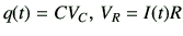 $ q(t)=CV_C, V_R = I(t) R$