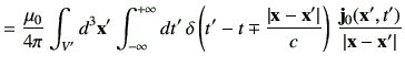$\displaystyle =\frac{\mu_0}{4\pi} \int_{V'} d^3 \vx'\Int dt' \,\delta\left(t' -...
...vx'\right\vert}{c}\right)\,\frac{\vj_0(\vx',t')}{\left\vert\vx-\vx'\right\vert}$