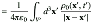 $\displaystyle =\frac{1}{4\pi\vepsilon_0} \int_{V'} d^3\vx' \,\frac{\rho_0(\vx',t')}{\left\vert\vx-\vx'\right\vert}$