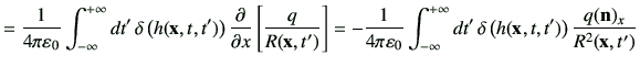 $\displaystyle =\frac{1}{4\pi \vepsilon_0} \Int dt' \, \delta\left(h(\vx,t,t')\r...
...ilon_0} \Int dt' \, \delta\left(h(\vx,t,t')\right) \frac{q(\vn)_x}{R^2(\vx,t')}$