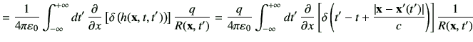 $\displaystyle =\frac{1}{4\pi\vepsilon_0} \Int dt' \, \deL{x}\left[ \delta\left(...
... +\frac{\left\vert\vx-\vx'(t')\right\vert}{c} \right)\right]\frac{1}{R(\vx,t')}$