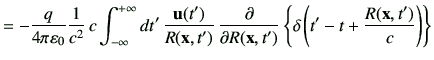 $\displaystyle = -\frac{q}{4\pi \vepsilon_0}\frac{1}{c^2} \,c \Int dt' \, \frac{...
...)}\,\deL{R(\vx,t')} \left\{ \delta\left(t'-t+\frac{R(\vx,t')}{c}\right)\right\}$