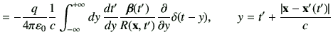 $\displaystyle =-\frac{q}{4\pi \vepsilon_0}\frac{1}{c} \Int dy \,\di{t'}{y} \fra...
...} \deL{y}\delta(t-y),\qquad y= t' + \frac{\left\vert\vx-\vx'(t')\right\vert}{c}$
