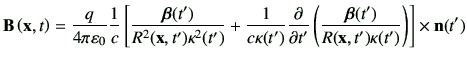 $\displaystyle \vB\xt = \frac{q}{4\pi \vepsilon_0}\frac{1}{c} \left[ \frac{\bm{\...
...} \left(\frac{\bm{\beta}(t')}{R(\vx,t')\kappa(t')}\right) \right]\times \vn(t')$