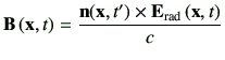 $\displaystyle \vB\xt = \frac{\vn(\vx,t')\times \vE_{\rm rad}\xt}{c}$