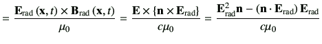 $\displaystyle = \frac{\vE_{\rm rad}\xt \times \vB_{\rm rad}\xt}{\mu_0} = \frac{...
...E_{\rm rad}^2 \vn - \left(\vn\cdot \vE_{\rm rad}\right)\vE_{\rm rad} }{c \mu_0}$