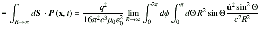 $\displaystyle \equiv \int_{R\to\infty} d\bm{S}\, \cdot \bm{P}\xt =\frac{q^2}{16...
...i \int_{0}^\pi d\Theta\, R^2 \sin\Theta\frac{\dot{\vu}^2 \sin^2\Theta}{c^2 R^2}$