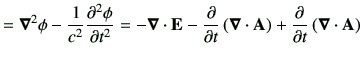 $\displaystyle = \Nabla^2 \phi -\frac{1}{c^2} \dell{\phi}{t} = -\Nabla \cdot \vE -\deL{t} \left( \Nabla \cdot \vA \right)+ \deL{t} \left(\Nabla \cdot \vA \right)$