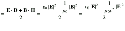 $\displaystyle = \frac{\vE\cdot {\bf D} + \vB \cdot {\bf H}}{2} = \frac{\vepsilo...
...left\vert\vE\right\vert^2 + \dfrac{1}{\mu_0 c^2} \left\vert\vE\right\vert^2}{2}$