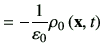 $\displaystyle = -\frac{1}{\vepsilon_0}{\rho_0}\xt$